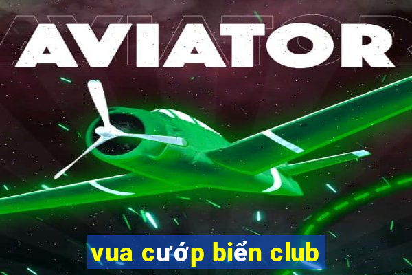 vua cướp biển club