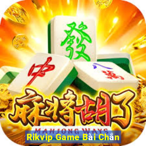 Rikvip Game Bài Chắn