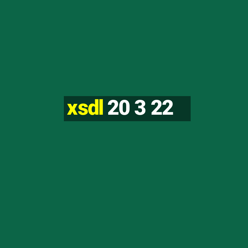 xsdl 20 3 22