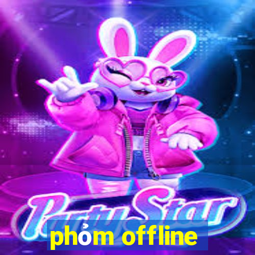 phỏm offline