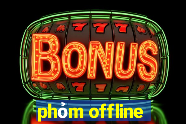 phỏm offline