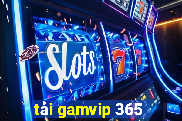 tải gamvip 365