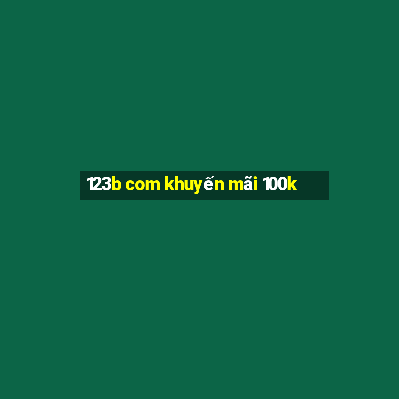 123b com khuyến mãi 100k