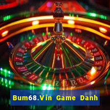 Bum68.Vin Game Danh Bai 3C