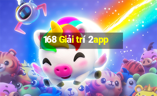 168 Giải trí 2app