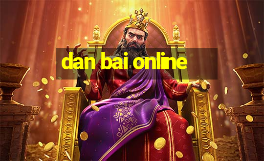 dan bai online