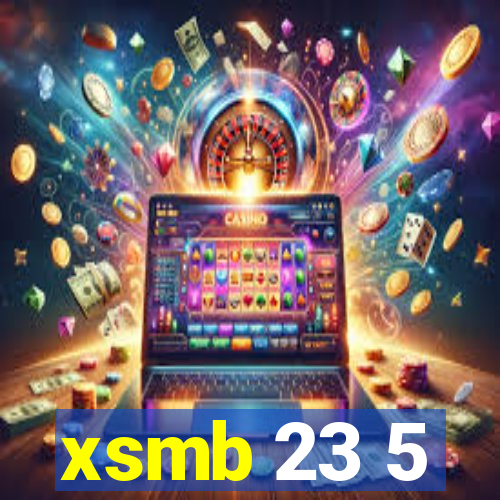 xsmb 23 5