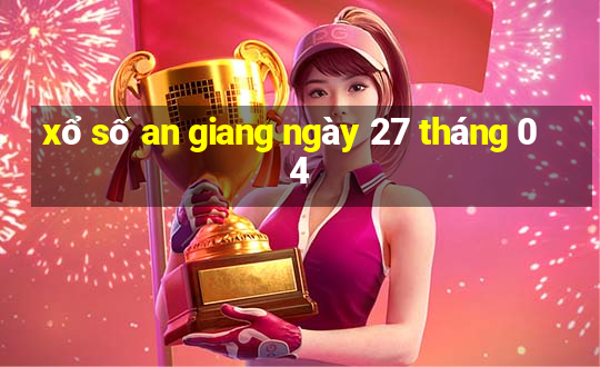 xổ số an giang ngày 27 tháng 04