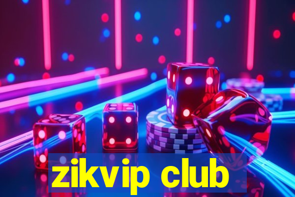 zikvip club