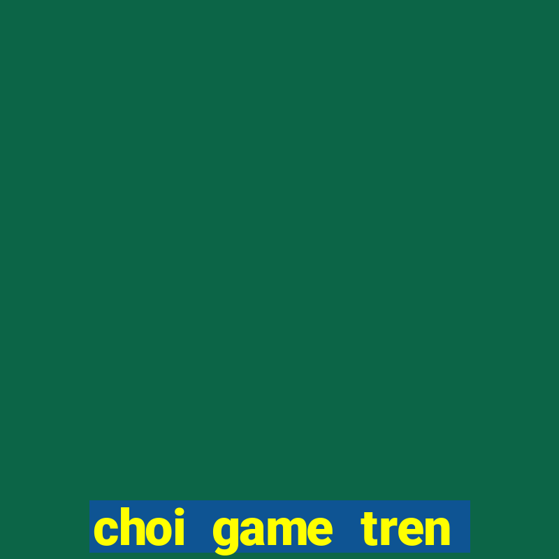 choi game tren zing play