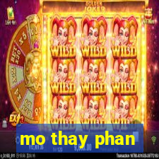 mo thay phan