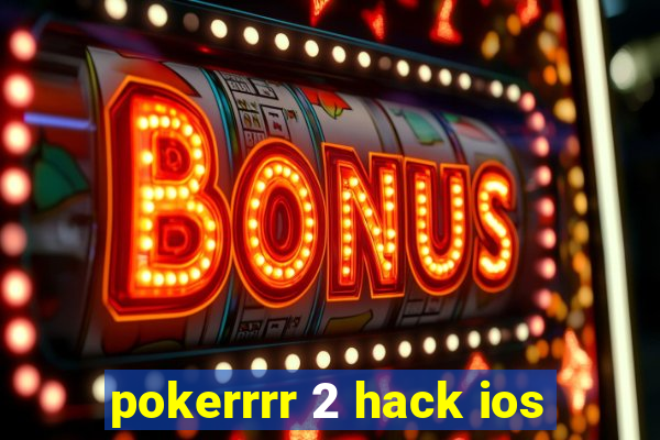 pokerrrr 2 hack ios