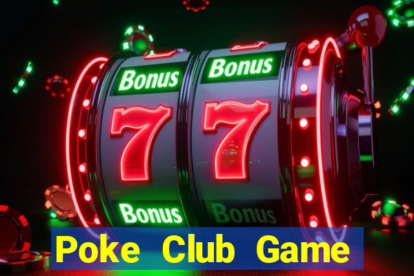 Poke Club Game Bài Đổi Thưởng Uy Tín