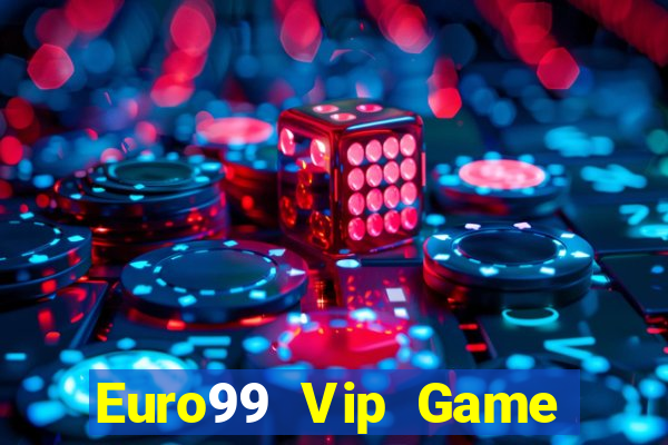 Euro99 Vip Game Bài Đổi Thưởng B52