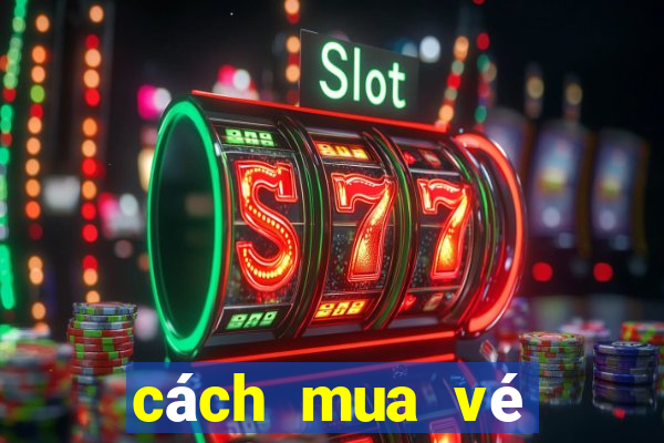 cách mua vé power 6 55