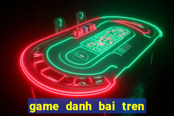 game danh bai tren may tinh