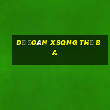 Dự đoán XSQNG thứ Ba