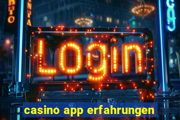 casino app erfahrungen