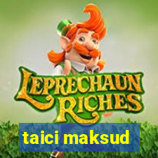 taici maksud