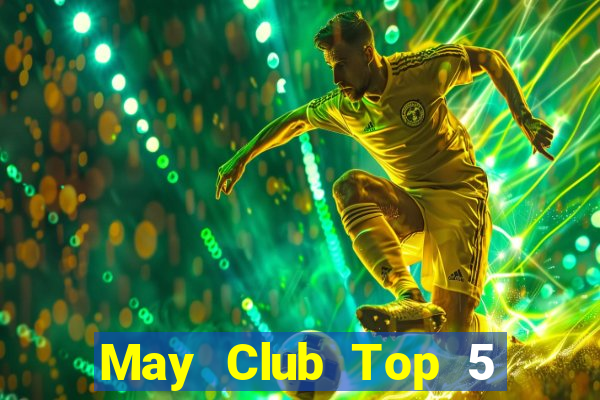 May Club Top 5 Game Bài Đổi Thưởng