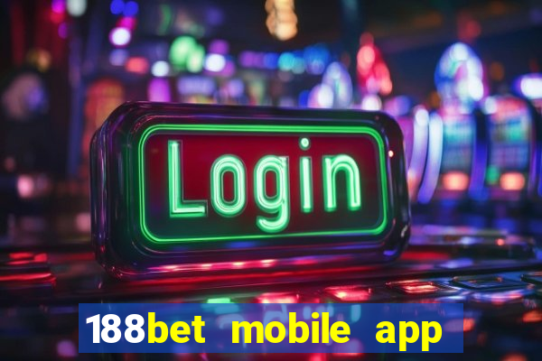 188bet mobile app free download