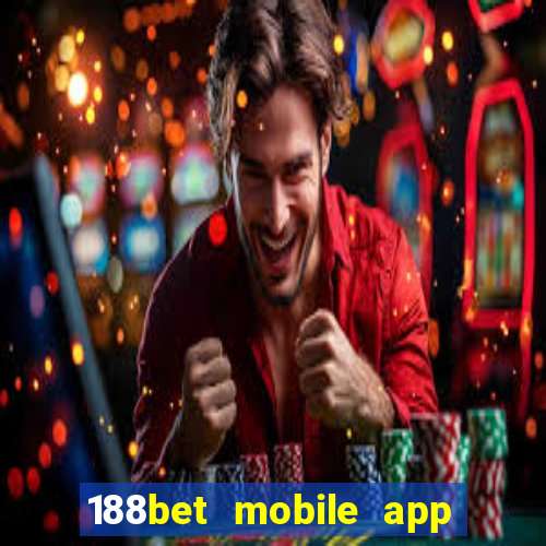 188bet mobile app free download