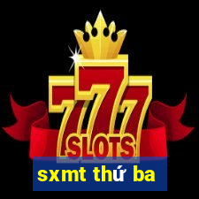 sxmt thứ ba