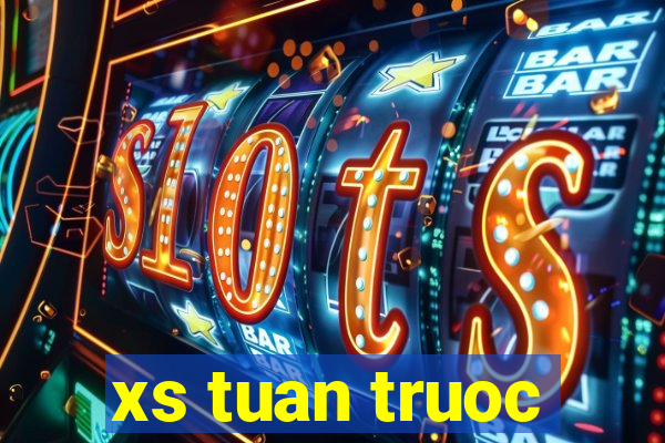 xs tuan truoc