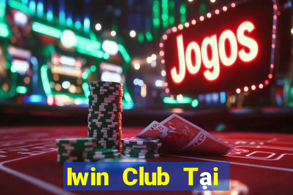 Iwin Club Tại Game Bài B52 Đổi Thưởng