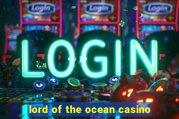 lord of the ocean casino