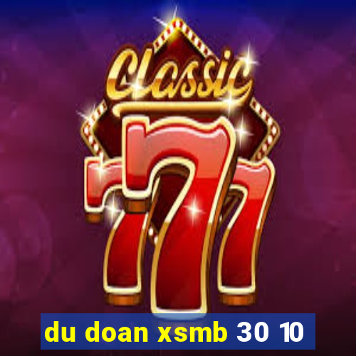 du doan xsmb 30 10