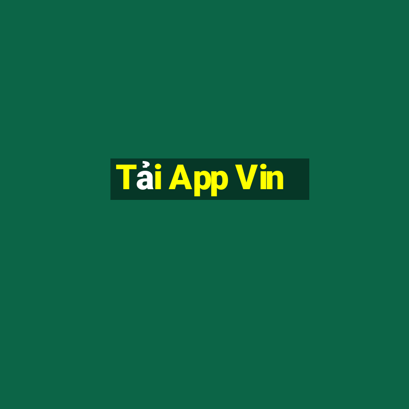 Tải App Vin