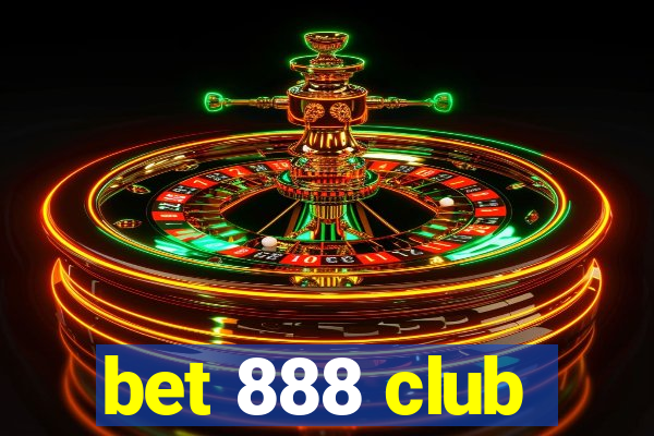 bet 888 club