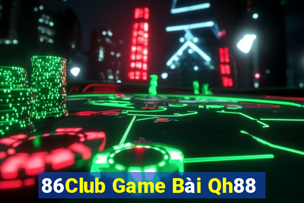 86Club Game Bài Qh88