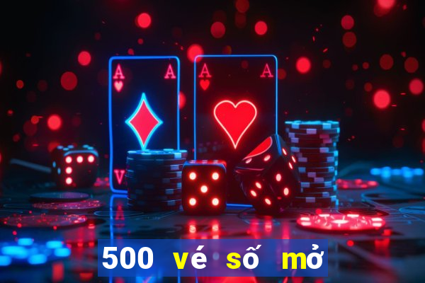 500 vé số mở trong một phút