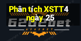 Phân tích XSTT4 ngày 25