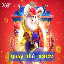 Quay thử XSCM ngày 31