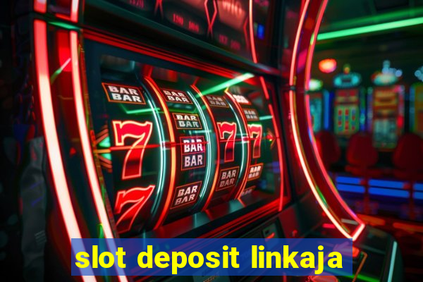 slot deposit linkaja