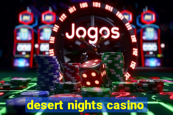 desert nights casino