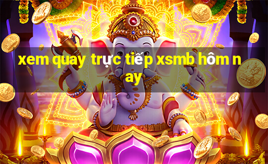 xem quay trực tiếp xsmb hôm nay