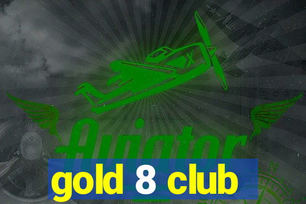 gold 8 club