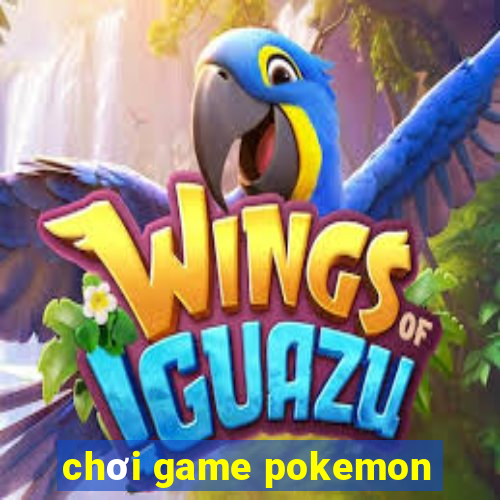 chơi game pokemon