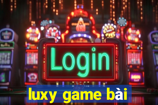 luxy game bài