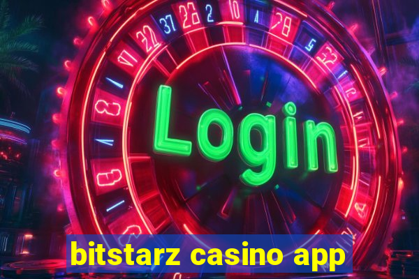 bitstarz casino app