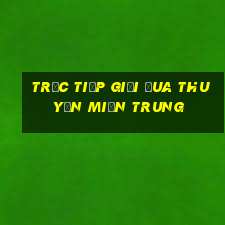 trực tiếp giải đua thuyền miền trung