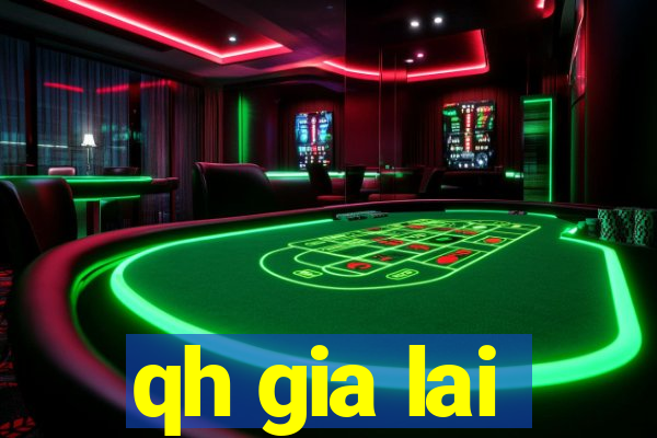 qh gia lai