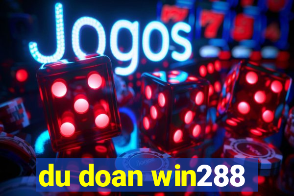 du doan win288