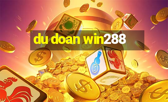 du doan win288