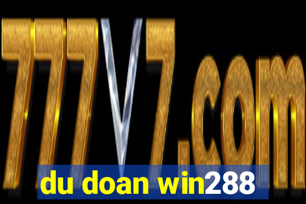 du doan win288