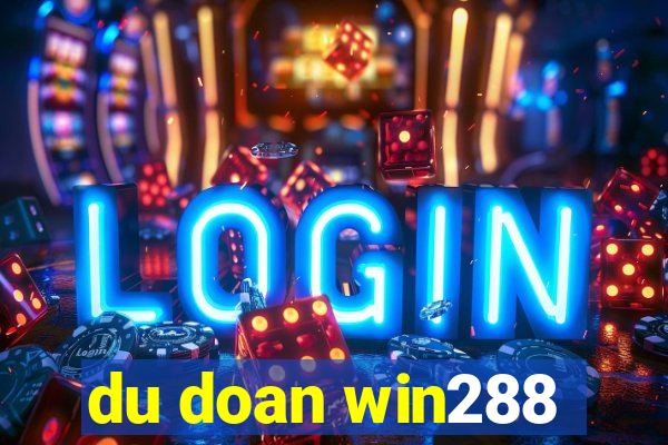 du doan win288